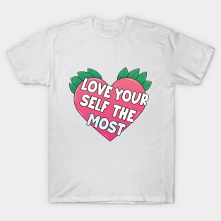 Love your self the most T-Shirt